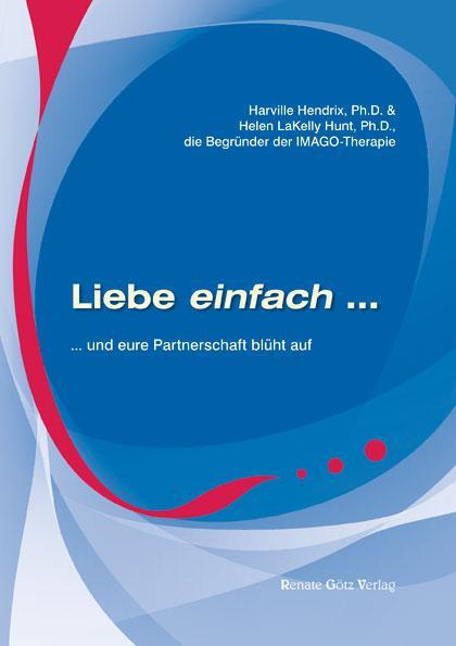 Cover: 9783902625410 | Liebe einfach und eure Partnerschaft blüht auf | Harville (u. a.)