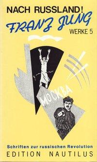 Cover: 9783894011871 | Nach Russland! Schriften zur russischen Revolution | Werke 5 | Jung