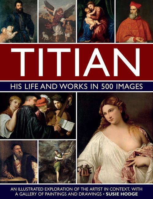 Cover: 9780754835530 | Titian: His Life and Works in 500 Images | Susie Hodge | Buch | 2024