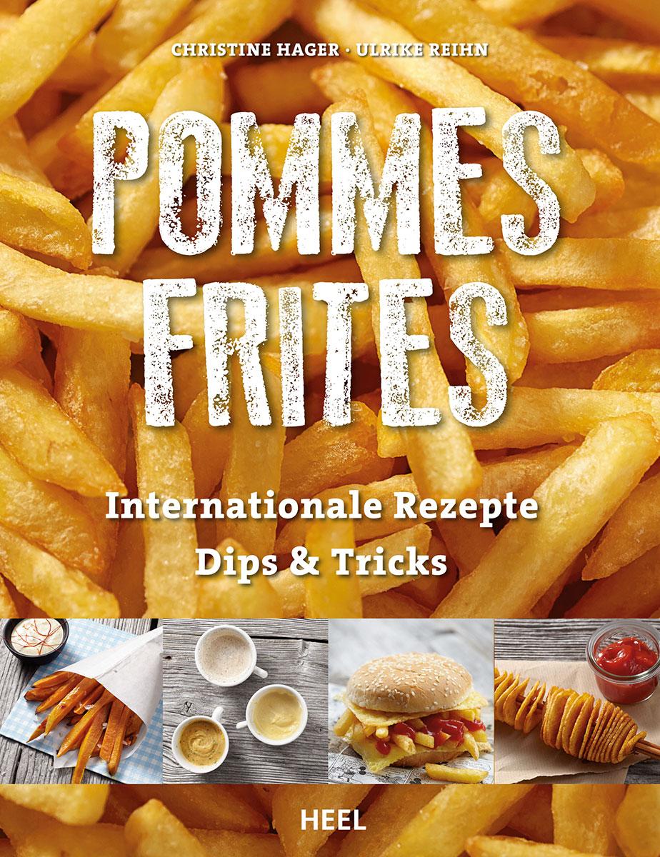 Cover: 9783868526820 | Pommes Frites | Internationale Rezepte, Dips &amp; Tricks | Hager (u. a.)