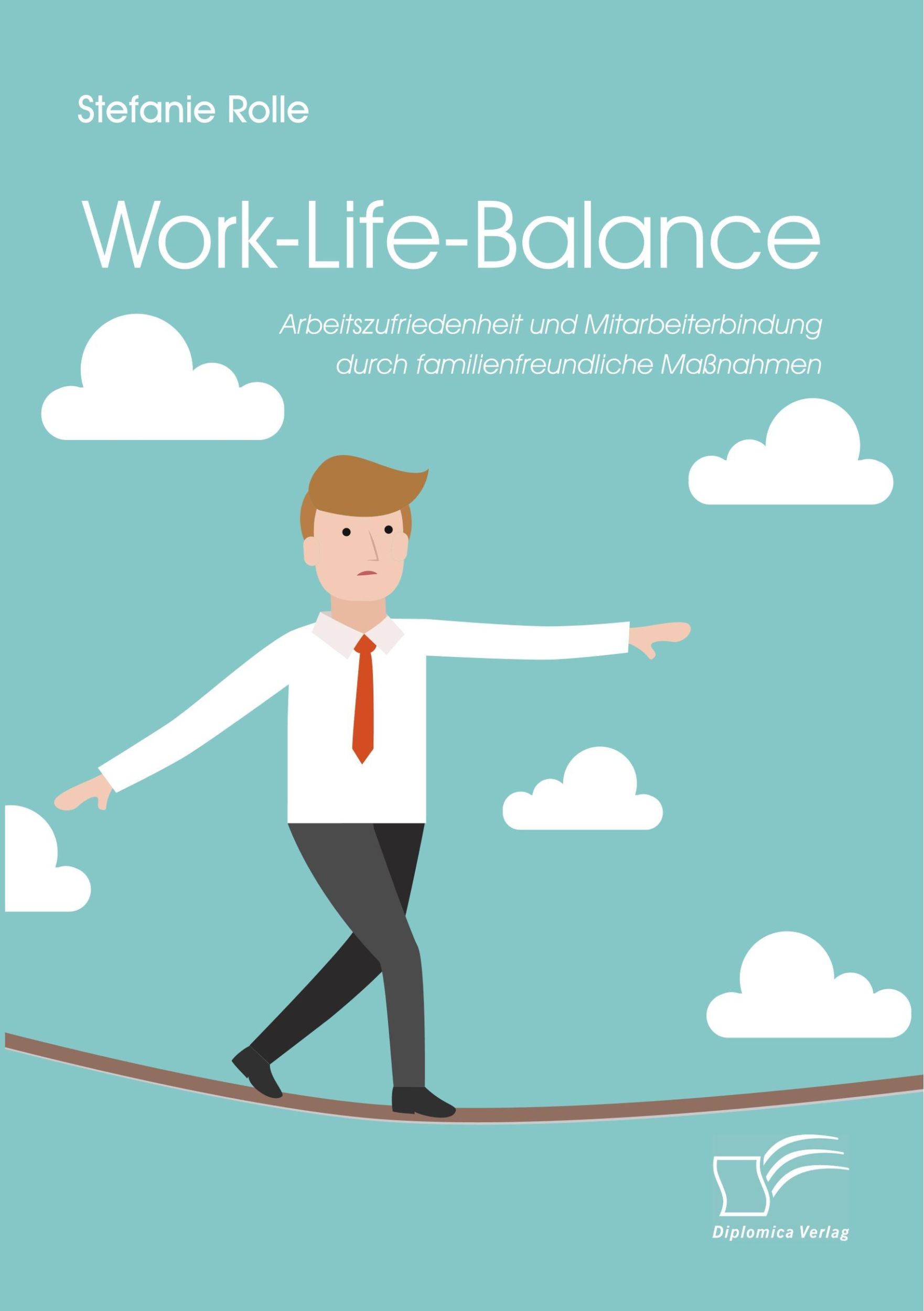 Cover: 9783961466382 | Work-Life-Balance. Arbeitszufriedenheit und Mitarbeiterbindung...