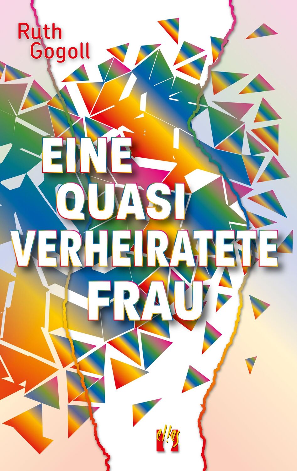 Cover: 9783956093647 | Eine quasi verheiratete Frau | Liebesroman | Ruth Gogoll | Taschenbuch