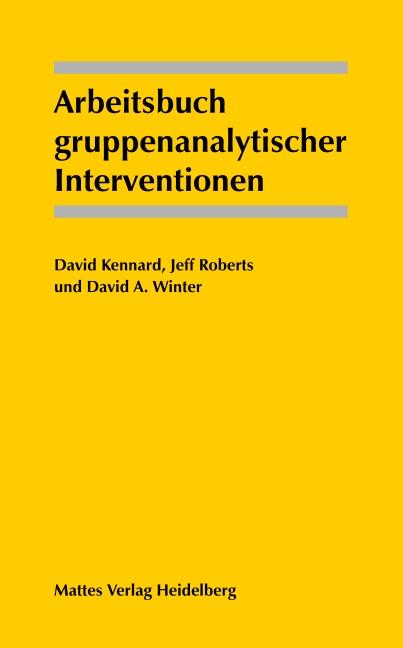 Cover: 9783930978458 | Arbeitsbuch gruppenanalytischer Interventionen | David Kennard (u. a.)