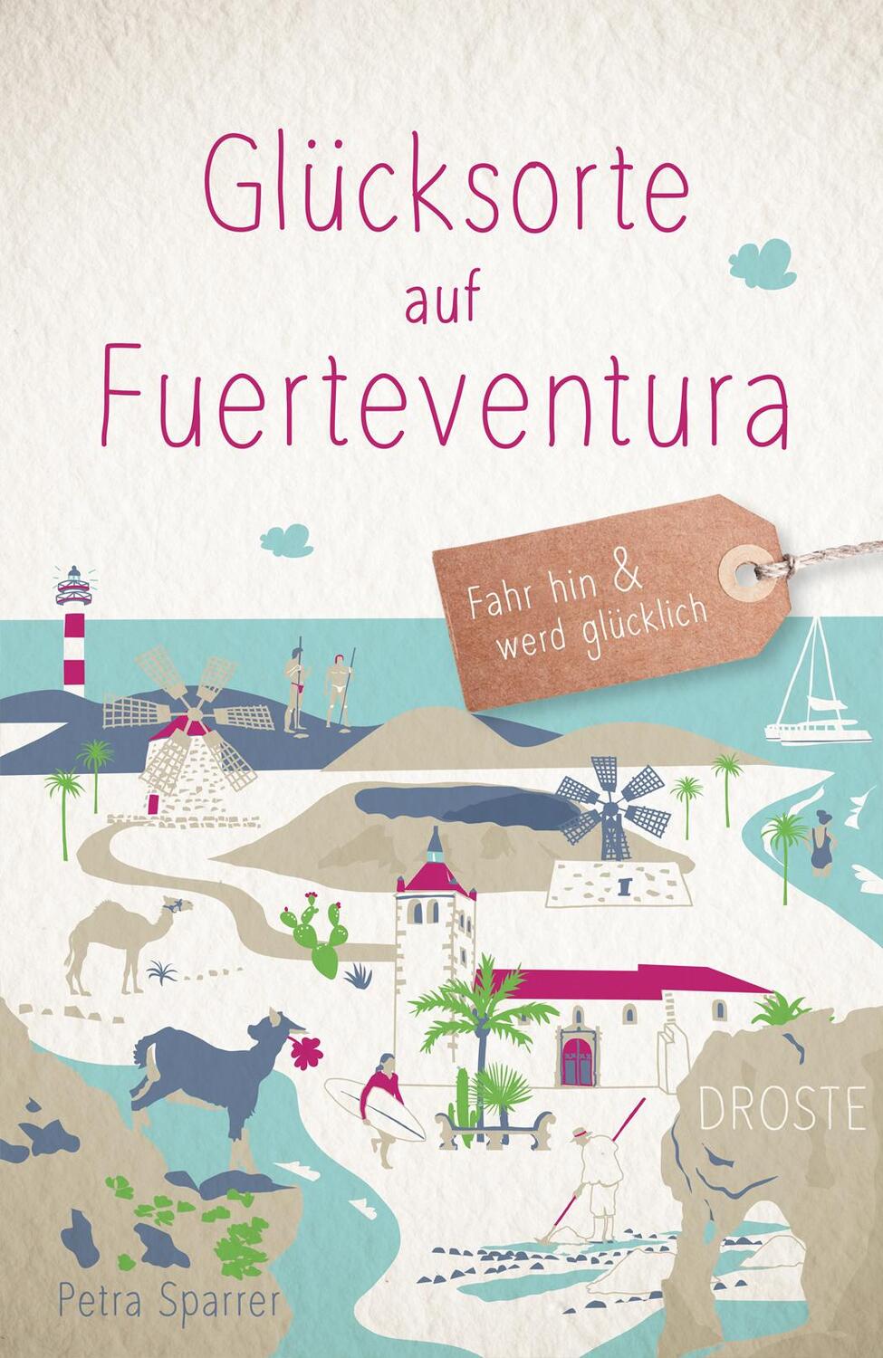 Cover: 9783770025497 | Glücksorte auf Fuerteventura | Fahr hin &amp; werd glücklich | Sparrer