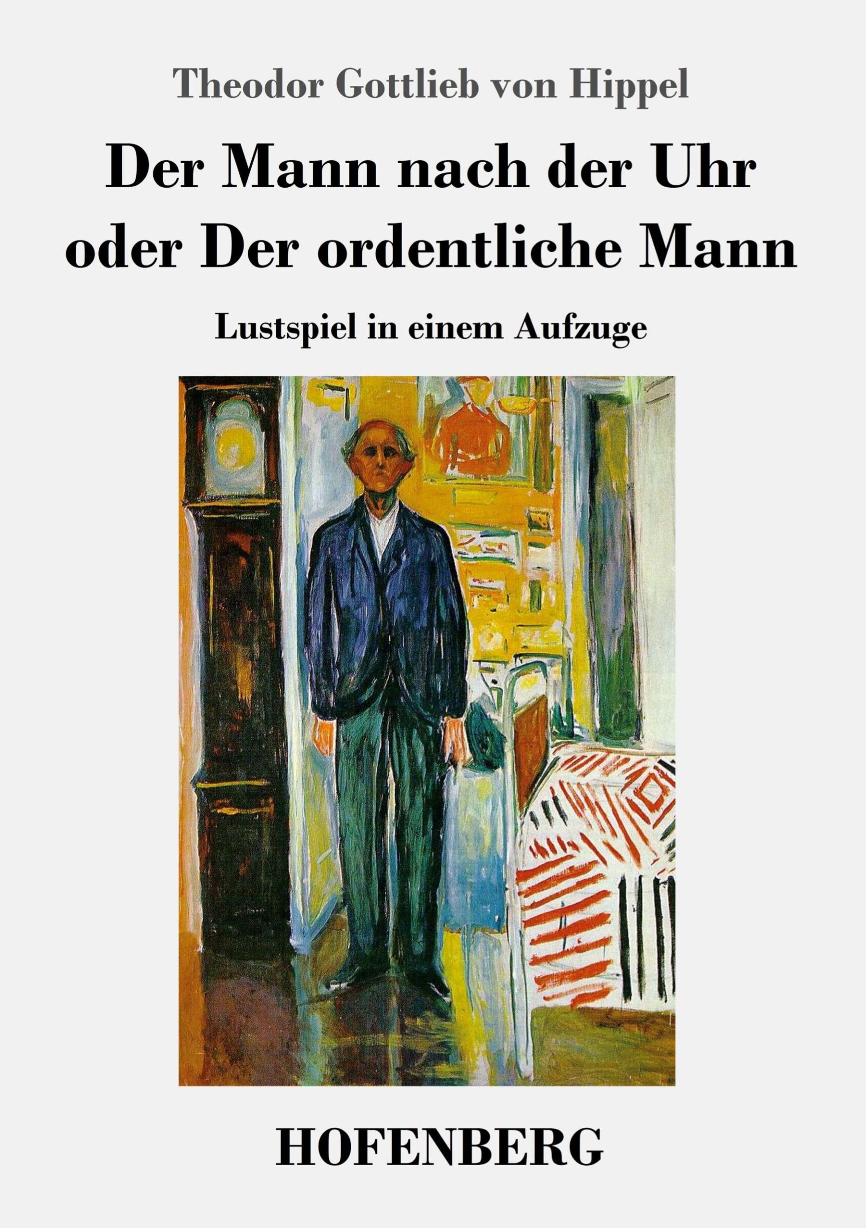 Cover: 9783743721708 | Der Mann nach der Uhr oder Der ordentliche Mann | Hippel | Taschenbuch