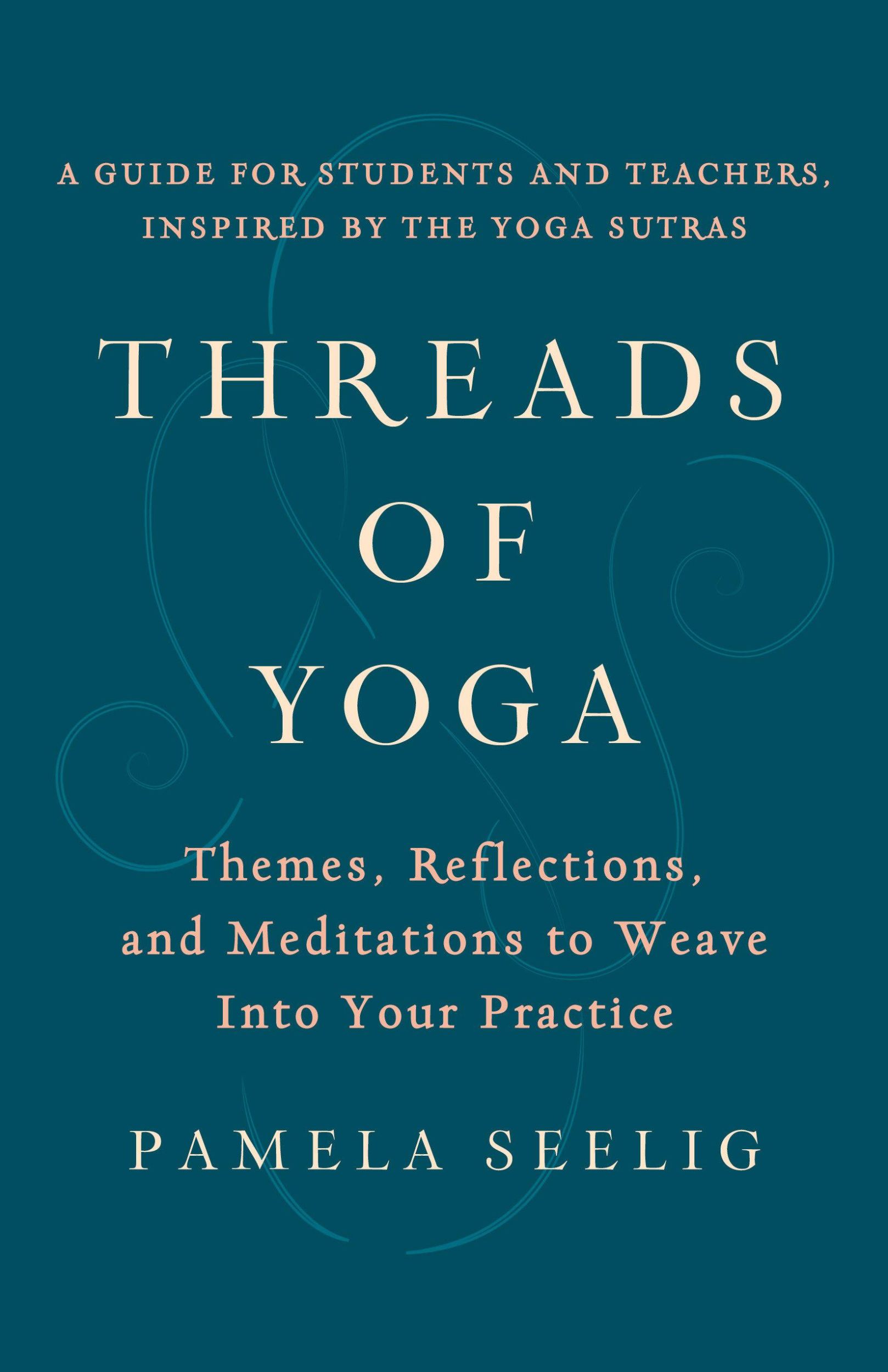 Cover: 9781611808797 | Threads of Yoga: Themes, Reflections, and Meditations to Weave Into...