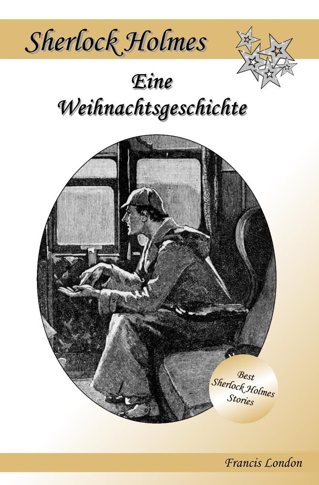 Cover: 9783757974725 | Eine Weihnachtsgeschichte | Ein Sherlock Holmes Abenteuer | London