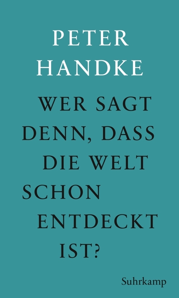 Cover: 9783518429389 | Wer sagt denn, daß die Welt schon entdeckt ist | Peter Handke | Buch