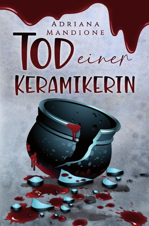 Cover: 9783758463044 | Tod einer Keramikerin | Roman. DE | Adriana Mandione | Taschenbuch