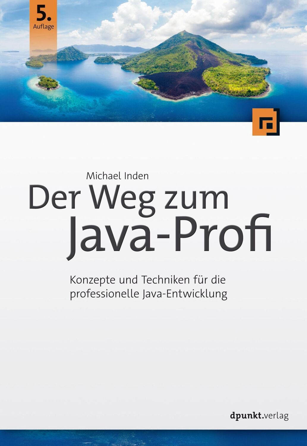 Cover: 9783864907074 | Der Weg zum Java-Profi | Michael Inden | Buch | XXXII | Deutsch | 2020