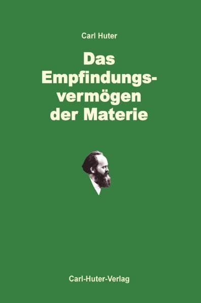 Cover: 9783037413067 | Das Empfindungsvermögen der Materie | Carl Huter | Taschenbuch