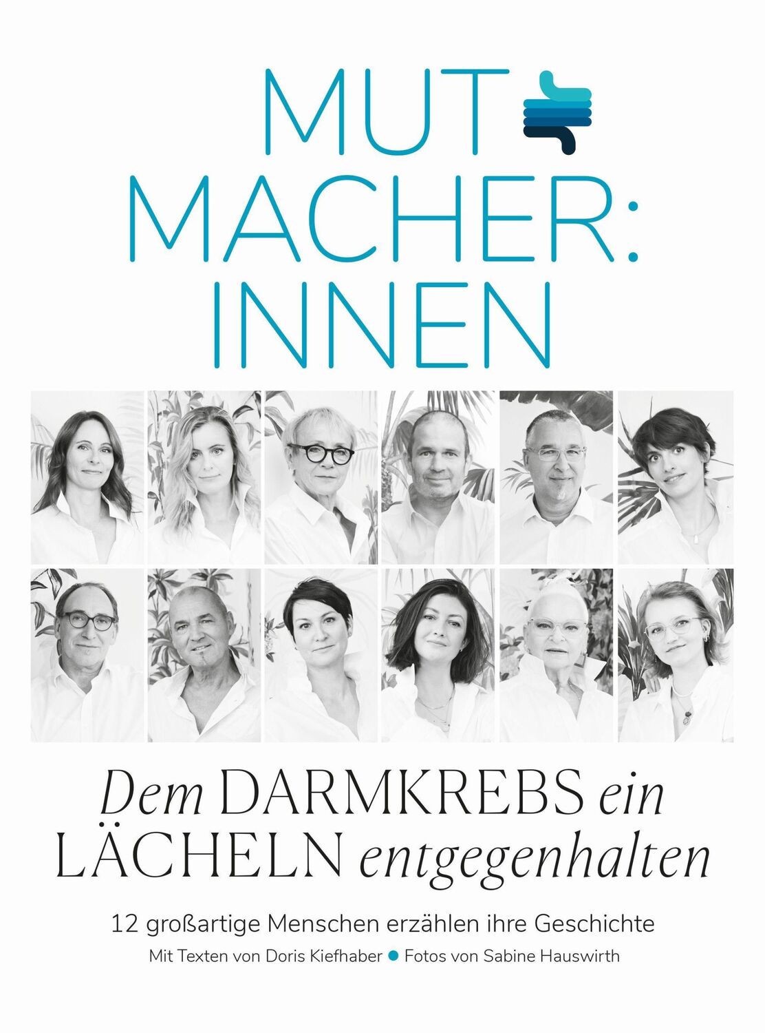 Cover: 9783903989580 | MUTMACHER:INNEN | Dem Darmkrebs ein Lächeln entgegenhalten | Kiefhaber