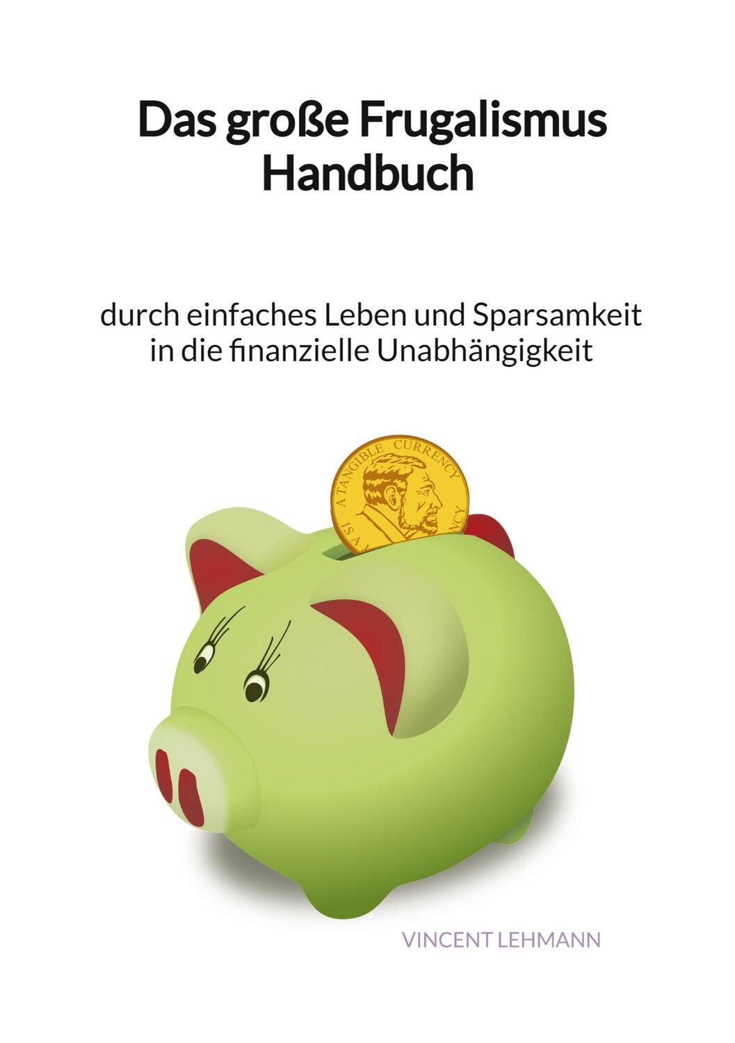 Cover: 9783347961616 | Das große Frugalismus Handbuch - durch einfaches Leben und...