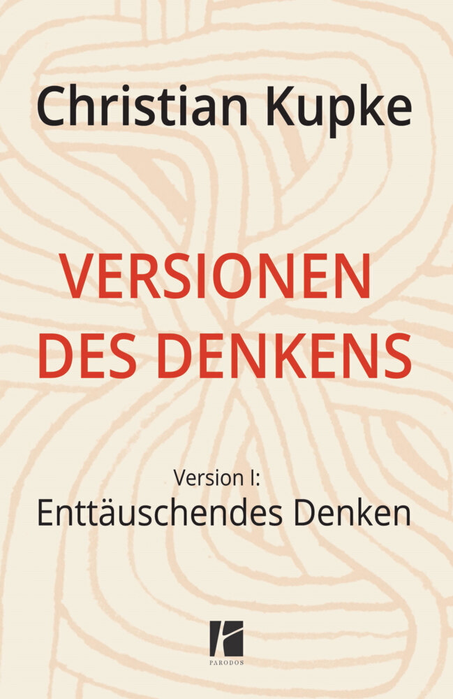 Cover: 9783938880999 | Versionen des Denkens. Bd.1 | Version 1: Enttäuschendes Denken | Kupke