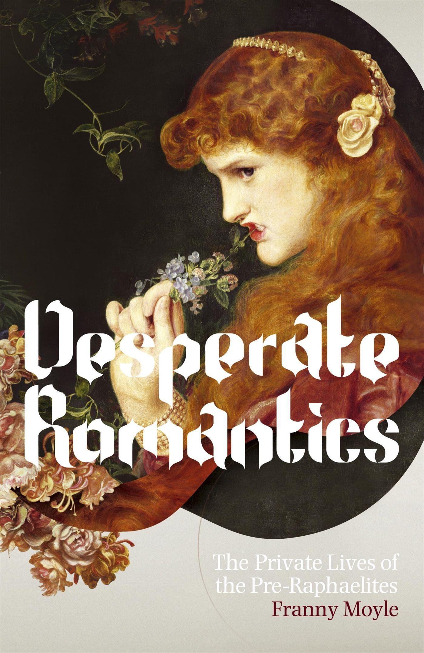 Cover: 9781848540507 | Desperate Romantics | Franny Moyle | Taschenbuch | Englisch | 2009