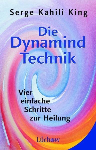 Cover: 9783899012095 | Die Dynamind-Technik | Vier einfache Schritte zur Heilung | King