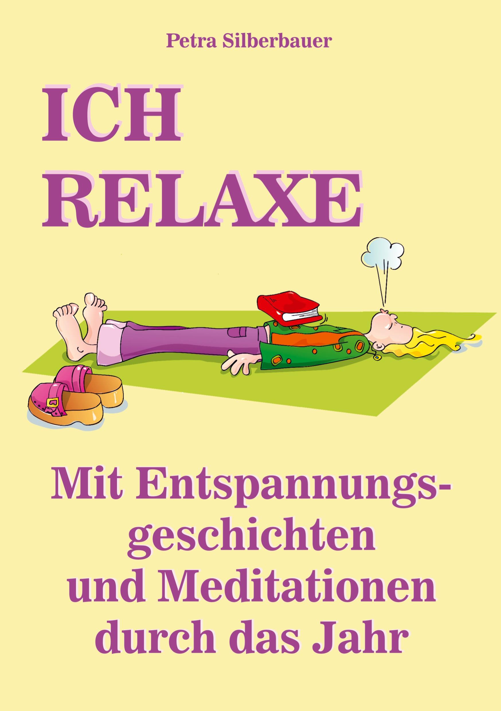 Cover: 9783967382051 | ICH RELAXE | Petra Silberbauer | Taschenbuch | Paperback | 226 S.