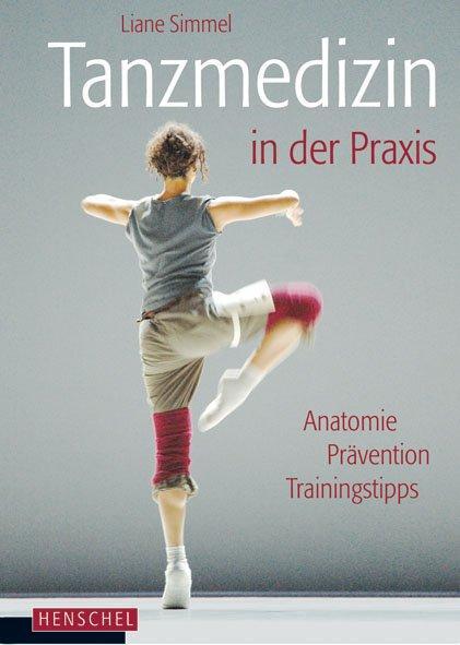 Cover: 9783894875961 | Tanzmedizin in der Praxis | Anatomie, Prävention, Trainingstipps