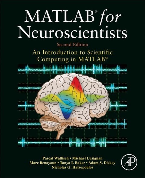 Cover: 9780123838360 | MATLAB for Neuroscientists | Pascal Wallisch (u. a.) | Buch | Gebunden