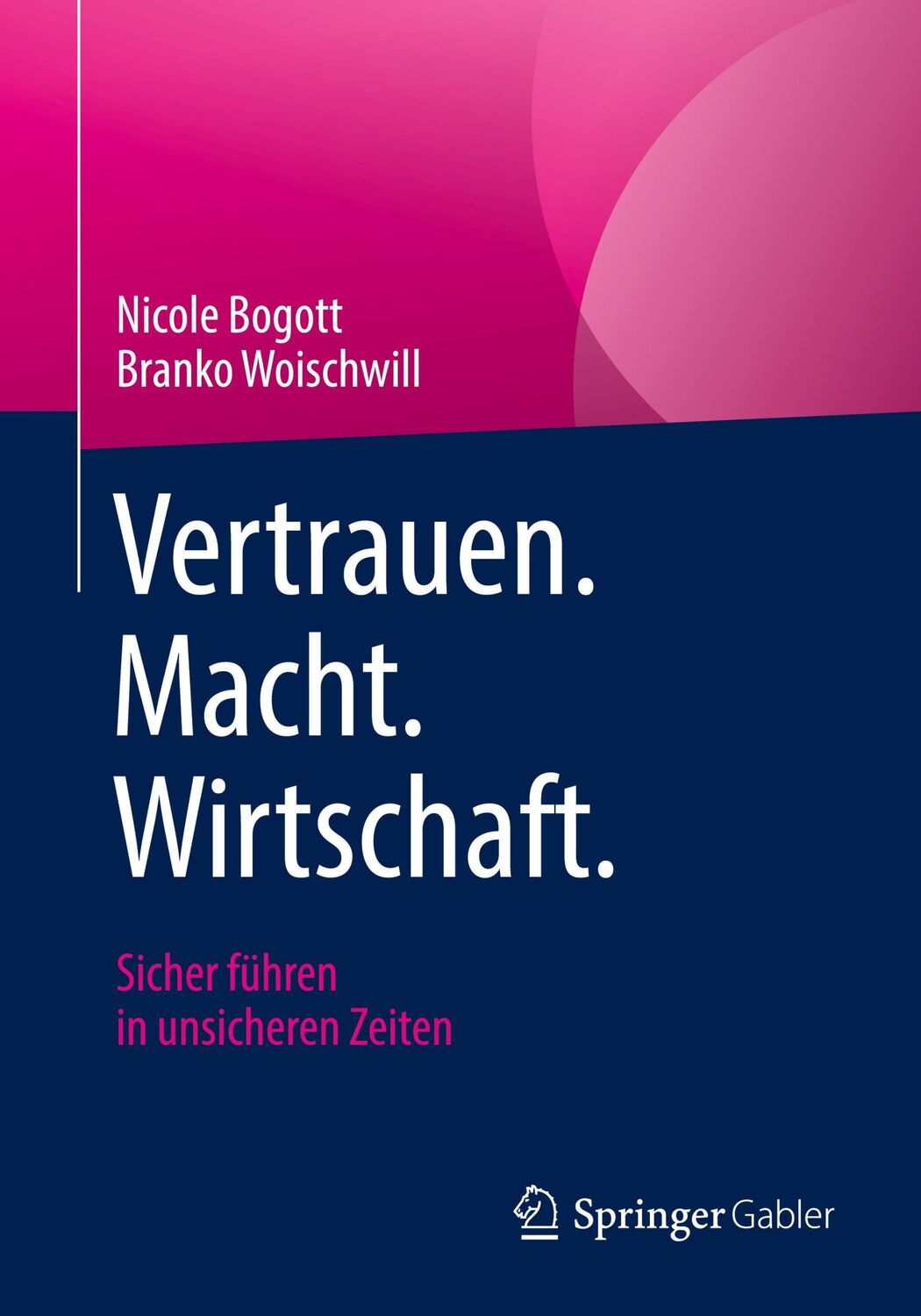 Cover: 9783658373993 | Vertrauen. Macht. Wirtschaft. | Sicher führen in unsicheren Zeiten