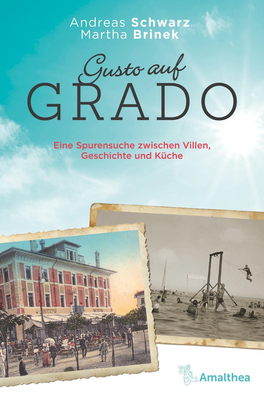 Cover: 9783990501290 | Gusto auf Grado | Andreas Schwarz (u. a.) | Buch | 256 S. | Deutsch