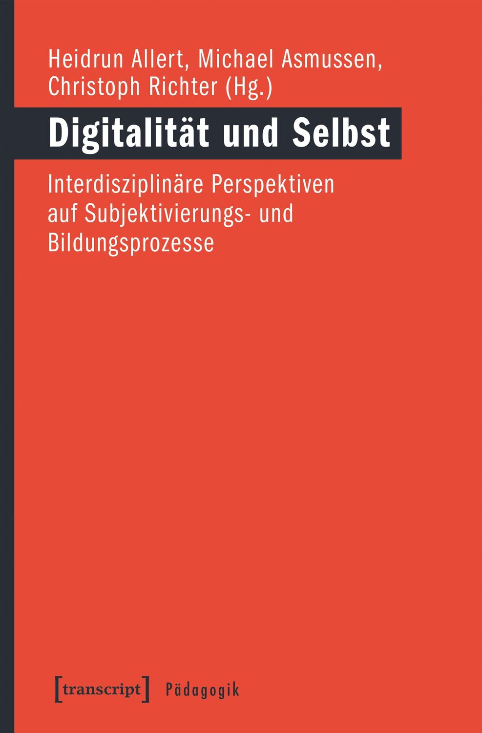 Cover: 9783837639452 | Digitalität und Selbst | Heidrun Allert (u. a.) | Taschenbuch | 268 S.