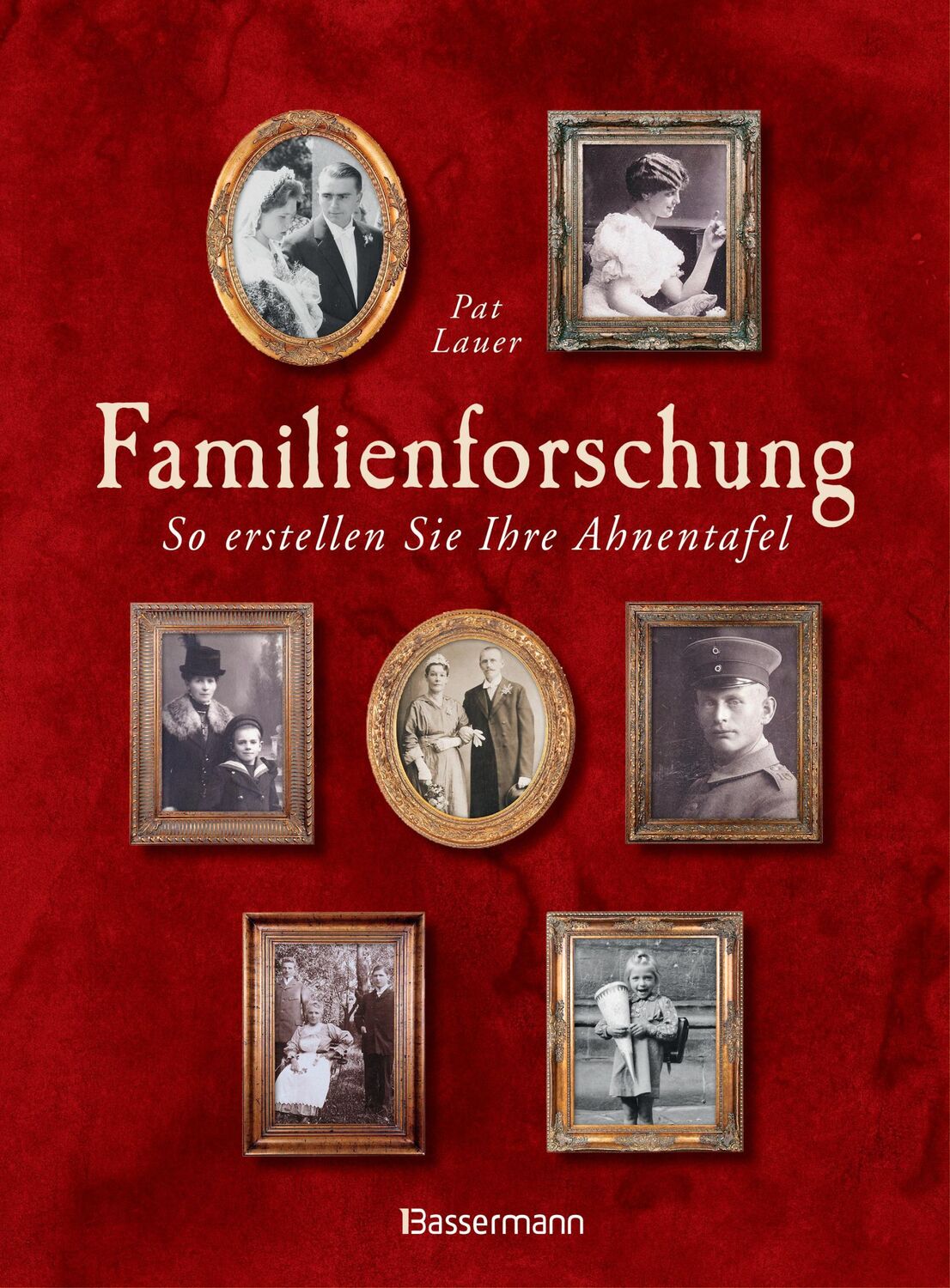 Cover: 9783809441243 | Familienforschung | So erstellen Sie Ihre Ahnentafel | Pat Lauer