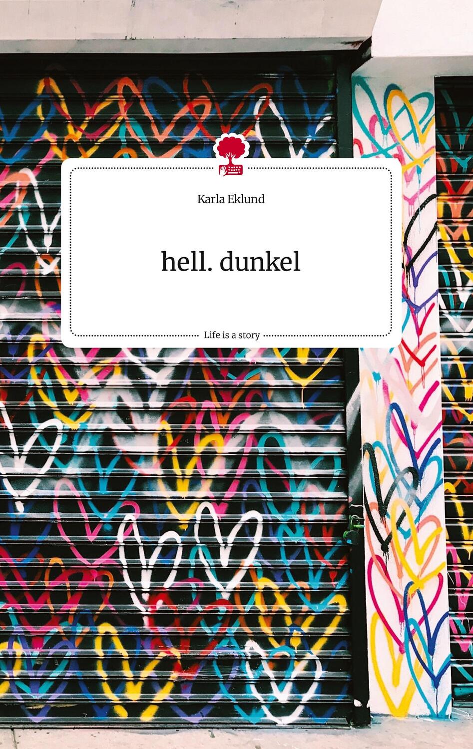 Cover: 9783710822155 | hell. dunkel. Life is a Story - story.one | Karla Eklund | Buch | 2023