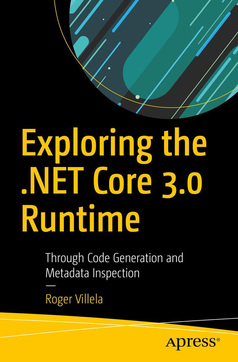 Cover: 9781484251126 | Exploring the .NET Core 3.0 Runtime | Roger Villela | Taschenbuch | xv