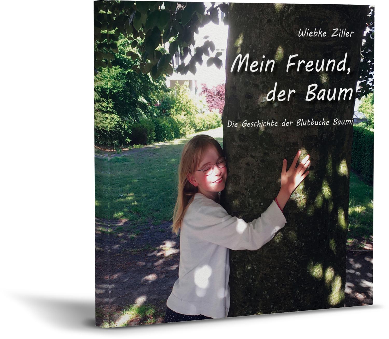 Bild: 9783960744597 | Mein Freund, der Baum | Die Geschichte der Blutbuche Baumi | Ziller