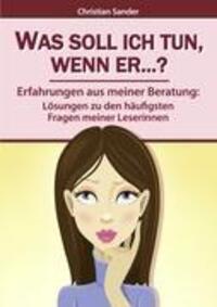 Cover: 9783037990025 | Was soll ich tun, wenn er¿? | Christian Sander | Taschenbuch | Deutsch