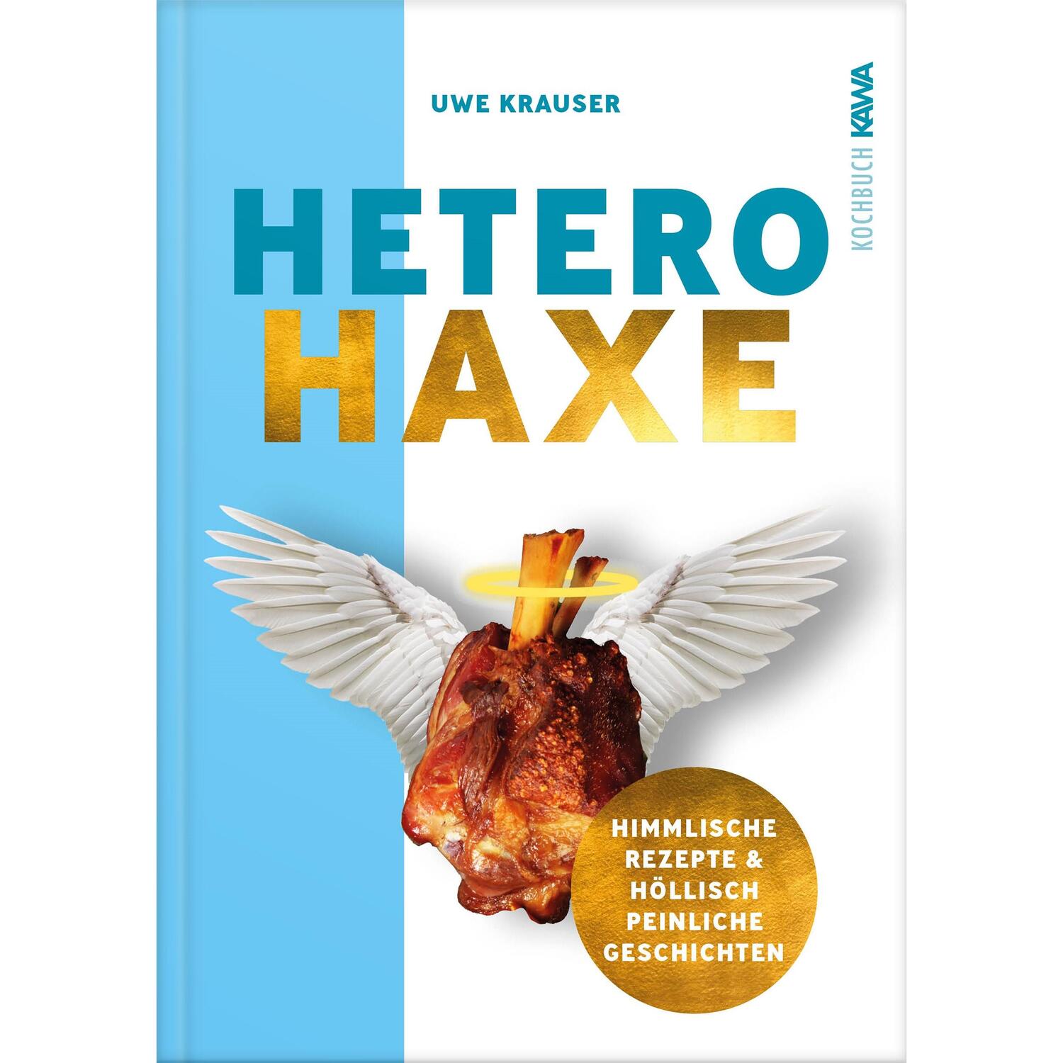 Cover: 9783986601379 | Hetero-Haxe | Das Kochbuch der etwas anderen Art | Uwe Krauser | Buch