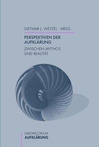 Cover: 9783770552047 | Perspektiven der Aufklärung | Zwischen Mythos und Realität | Wetzel