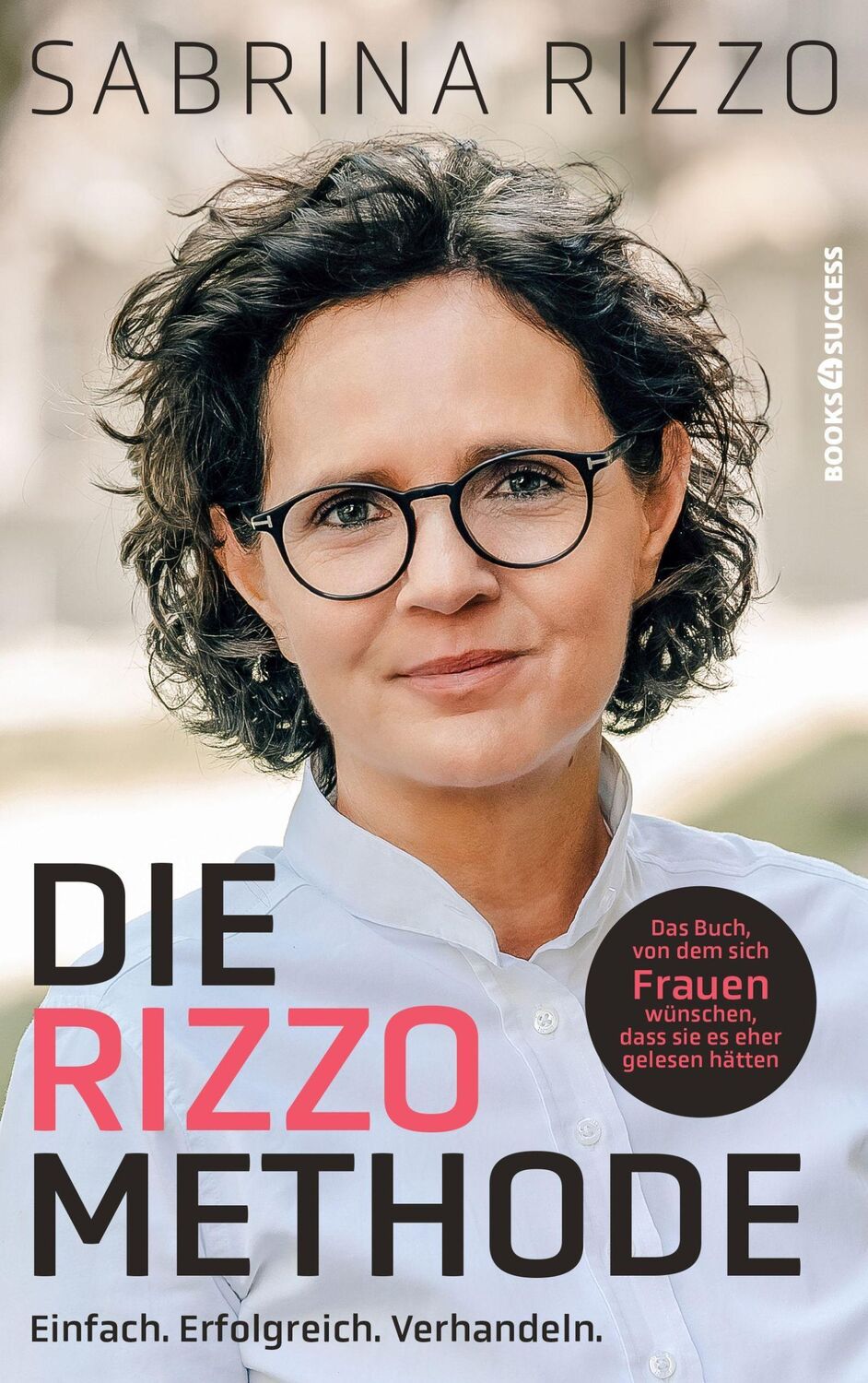 Cover: 9783864709821 | Die Rizzo-Methode | Einfach. Erfolgreich. Verhandeln. | Sabrina Rizzo