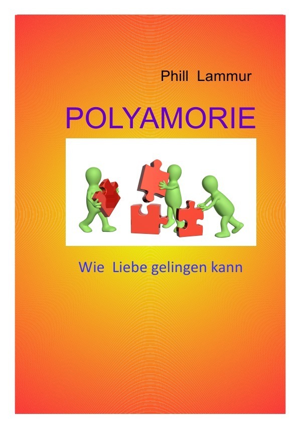 Cover: 9783745046168 | POLYAMORIE Wie Liebe gelingen kann | Phill Lammur | Taschenbuch | 2017