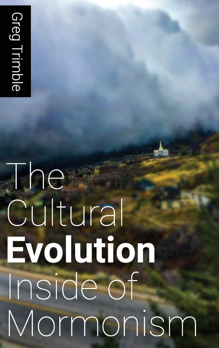 Cover: 9780692088531 | The Cultural Evolution Inside of Mormonism | Greg Trimble | Buch