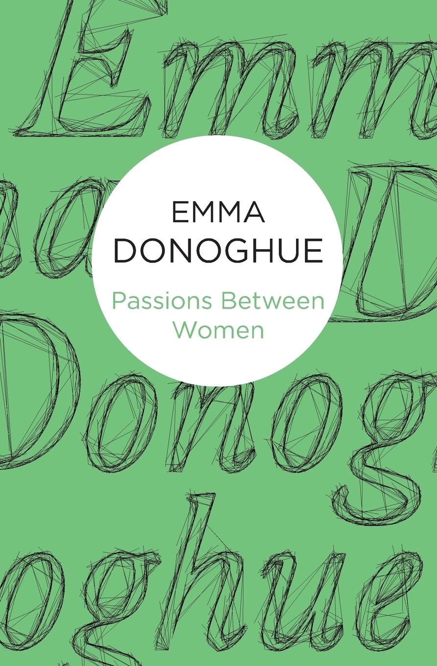 Cover: 9781447279471 | Passions Between Women | Emma Donoghue | Taschenbuch | Englisch | 2014