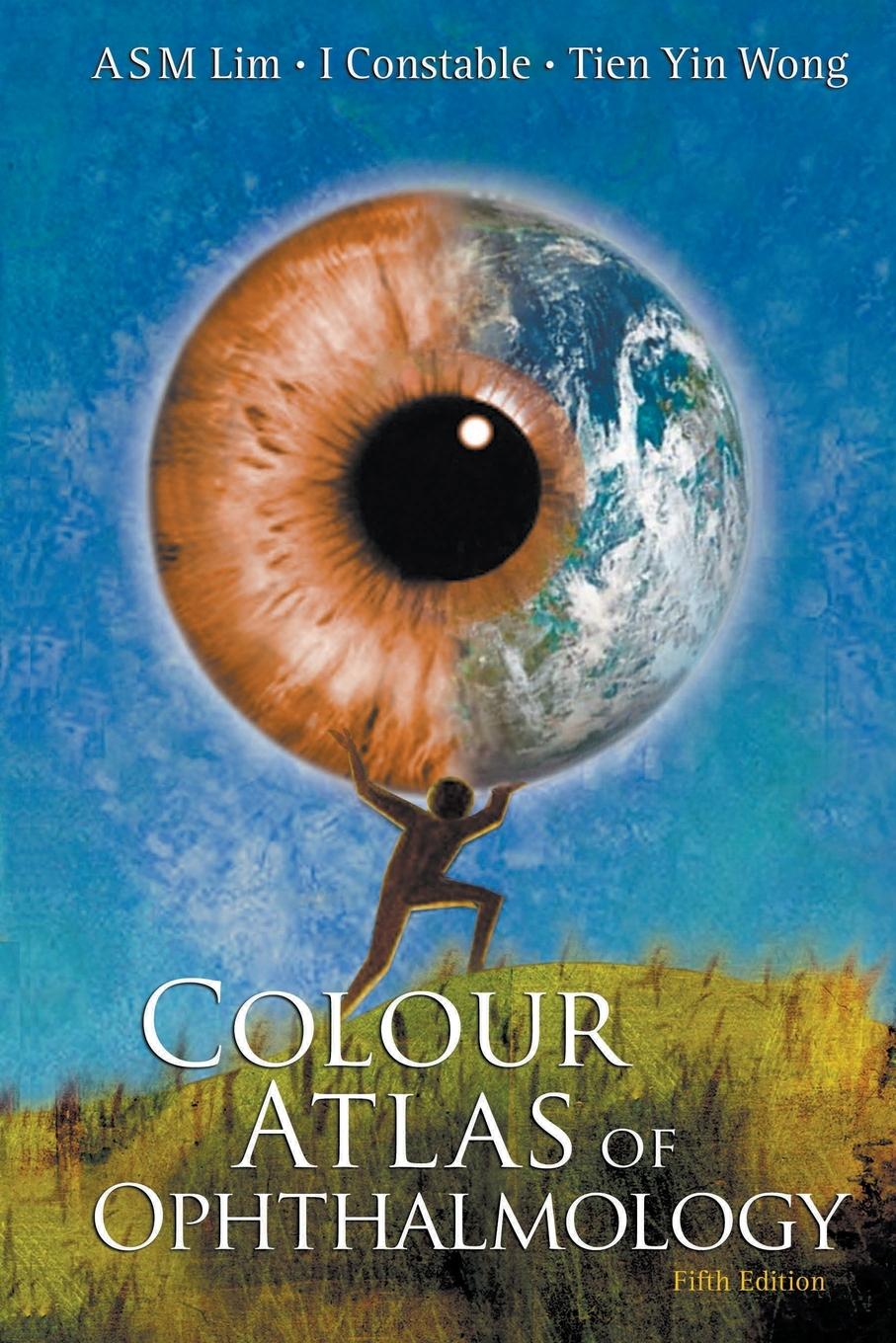 Cover: 9789812771551 | COLOUR ATLAS OPHTHALM (5TH ED) | Ian Constable Et Al Arthur Sm Lim