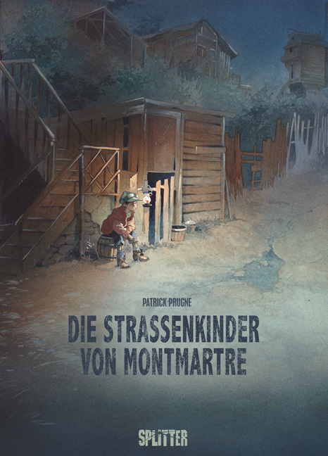 Cover: 9783958392267 | Die Straßenkinder von Montmartre | Patrick Prugne | Buch | 2016