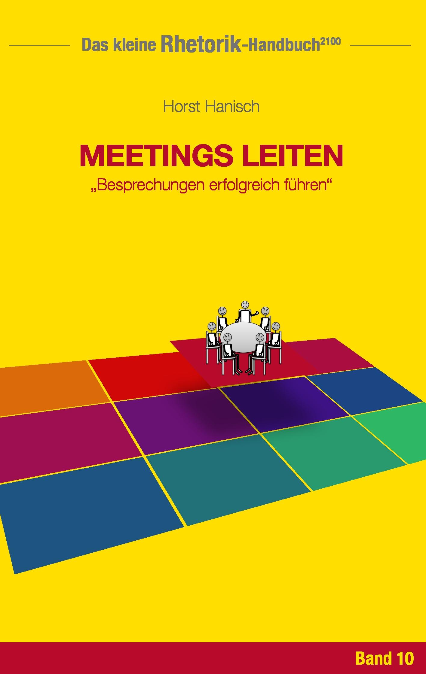 Cover: 9783744839716 | Rhetorik-Handbuch 2100 - Meetings leiten | Horst Hanisch | Taschenbuch