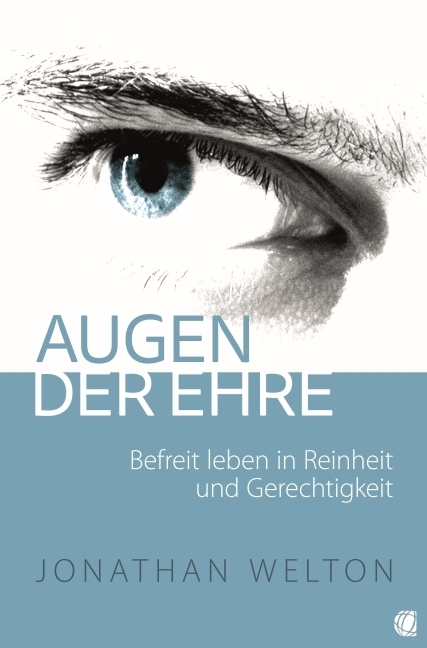 Cover: 9783936322897 | Augen der Ehre | Befreit leben in Reinheit und Gerechtigkeit | Welton