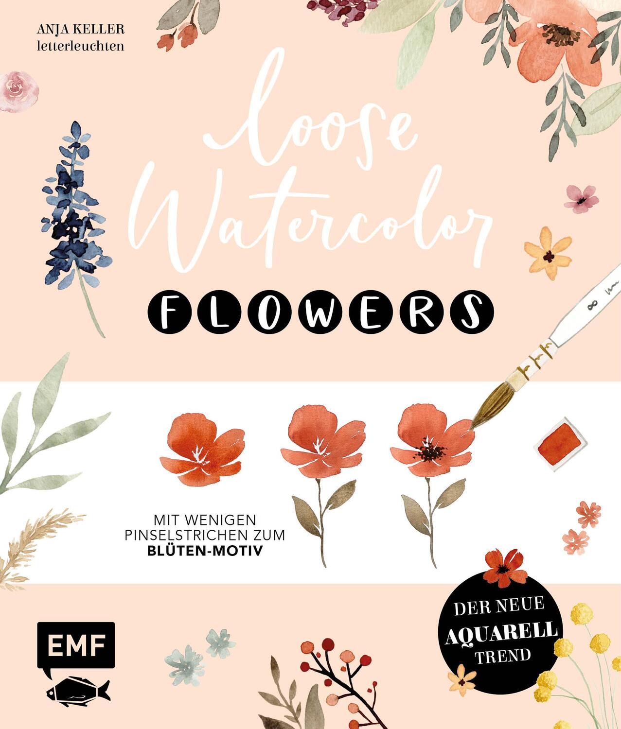 Cover: 9783745906899 | Loose Watercolor - Flowers | Anja Keller | Buch | 128 S. | Deutsch