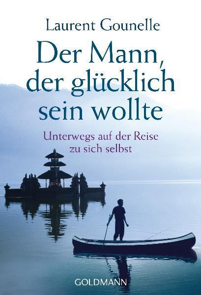 Cover: 9783442218936 | Der Mann, der glücklich sein wollte | Laurent Gounelle | Taschenbuch