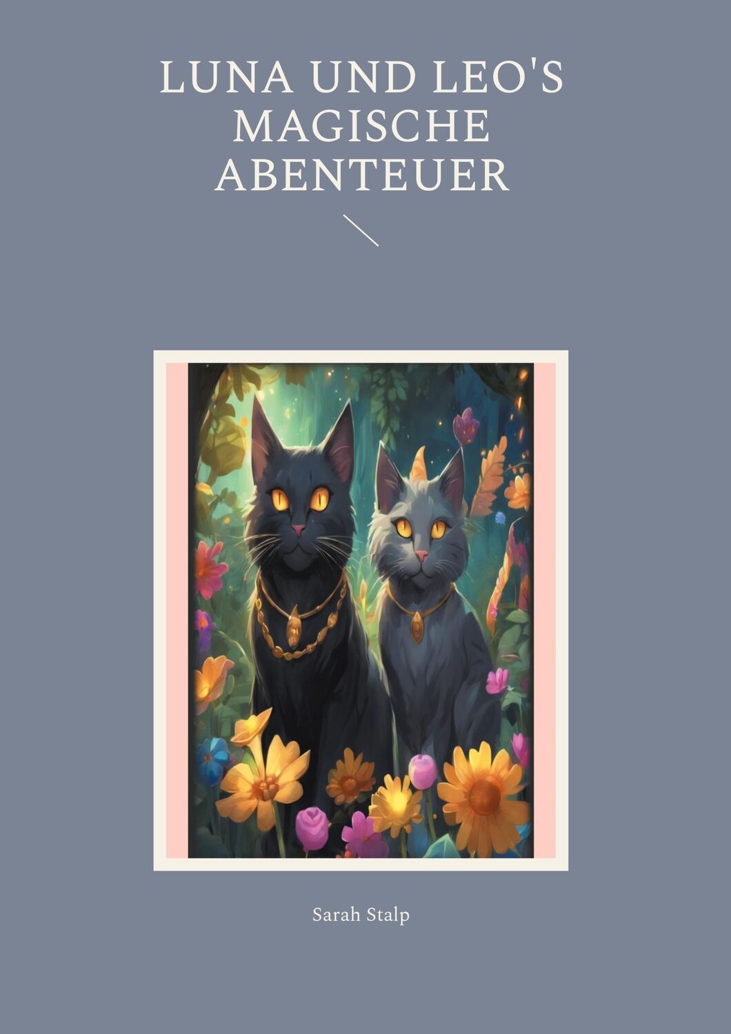 Cover: 9783759787590 | Luna und Leo's magische Abenteuer | Sarah Stalp | Buch | 48 S. | 2024