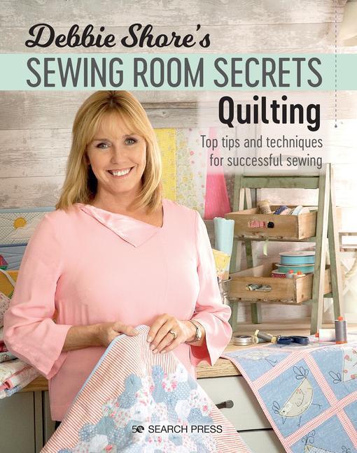 Cover: 9781782215479 | Debbie Shore's Sewing Room Secrets: Quilting | Debbie Shore | Buch