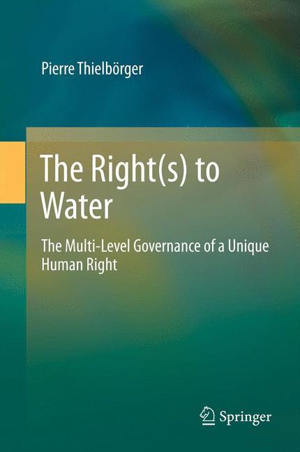 Cover: 9783642339073 | The Right(s) to Water | Pierre Thielbörger | Buch | xvii | Englisch