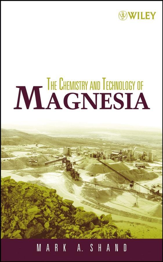 Cover: 9780471656036 | The Chemistry and Technology of Magnesia | Mark A Shand | Buch | 2006