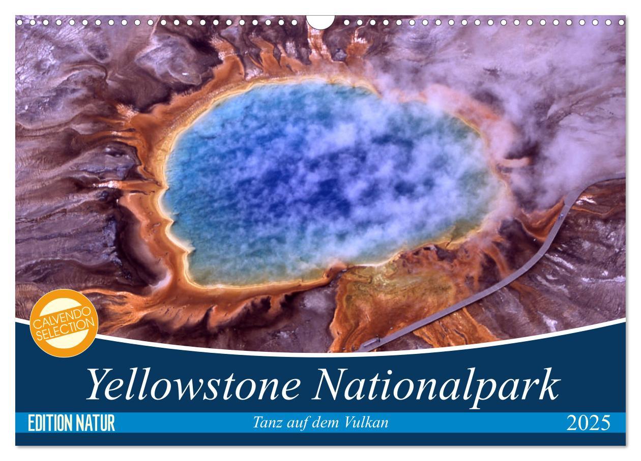 Cover: 9783435421992 | Yellowstone Nationalpark. Tanz auf dem Vulkan (Wandkalender 2025...