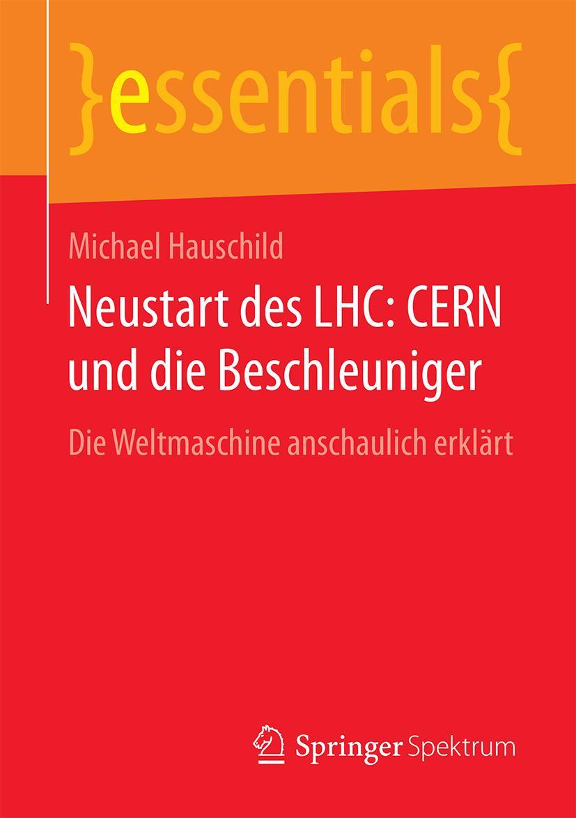 Cover: 9783658134785 | Neustart des LHC: CERN und die Beschleuniger | Michael Hauschild | xii