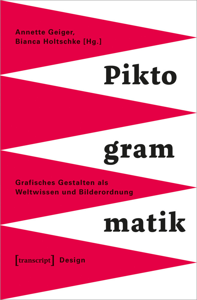 Cover: 9783837657432 | Piktogrammatik | Grafisches Gestalten als Weltwissen und Bilderordnung